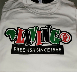 Living Free-ish Juneteenth T-shirt