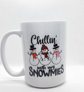 Chillin' With My Snowmies Mug